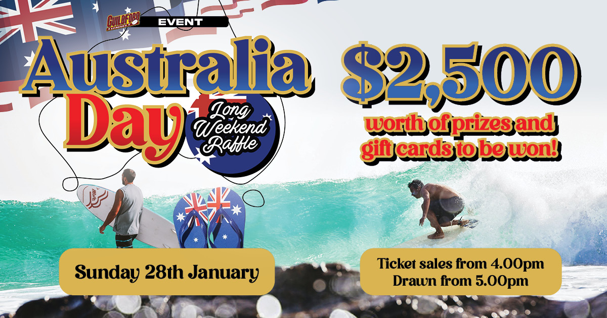 Australia Day Long Weekend Raffle at Guildford Leagues. Sun. 28th Jan. 2024. $2,500 worth of prizes and gift cards to be won!