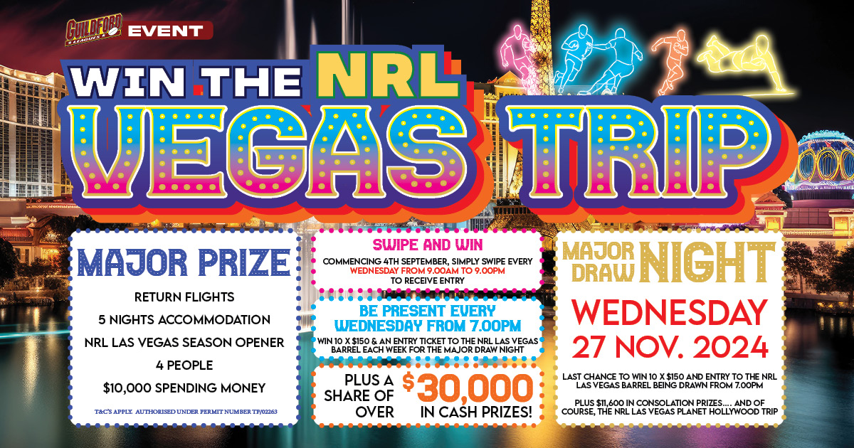 Win The NRL Vegas Trip - Wednesday Draw. SWIPE & WIN: Simply swipe EVERY WEDNESDAY from 9.00am to 9.00pm to receive entry. Be Present Every Wednesday from 7.00pm. Win 10 x $150 and an ENTRY TICKET TO THE NRL LAS VEGAS BARREL each week for the Major Draw Night PLUS a share of over $30,000 in cash prizes