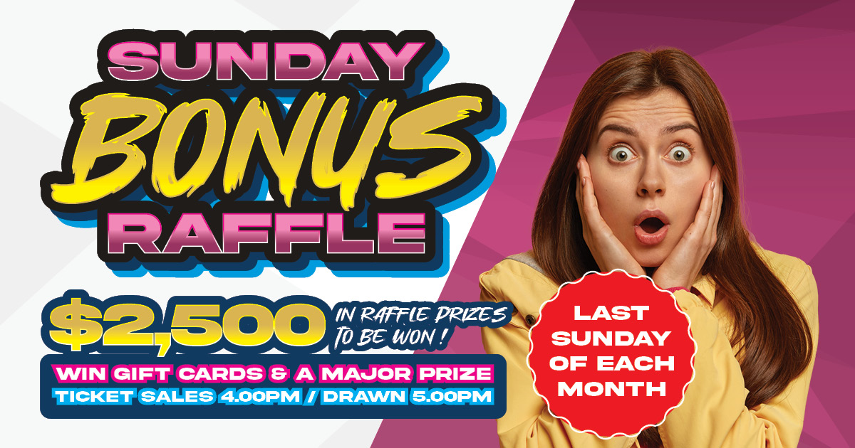 Sunday Bonus Raffle at Guildford Leagues Club. On last Sunday of each month! $2,500 in raffle prizes to be won! 